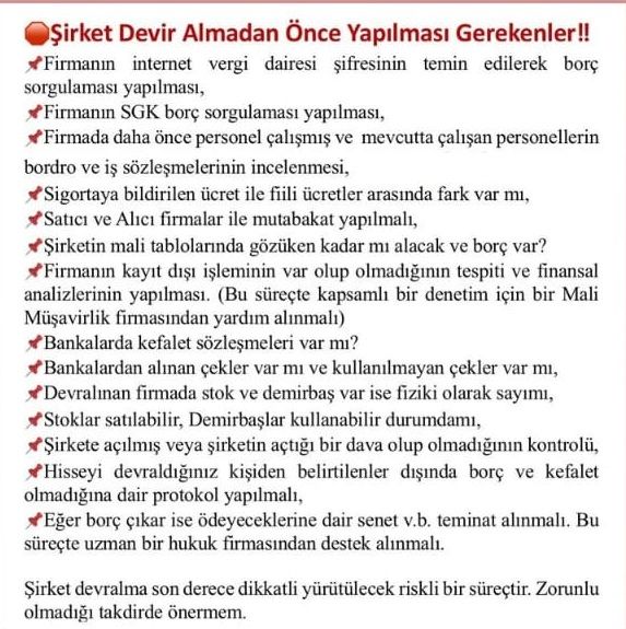 şirket Devrinden Önce Dikkat Edilmesi Gerekenler Şirket devralma süreci, ciddi mali ve hukuki riskler barındırır. Bu nedenle devralma işleminden önce kapsamlı bir inceleme (mali, vergi, SGK ve hukuki açıdan) yapılması büyük önem taşır.